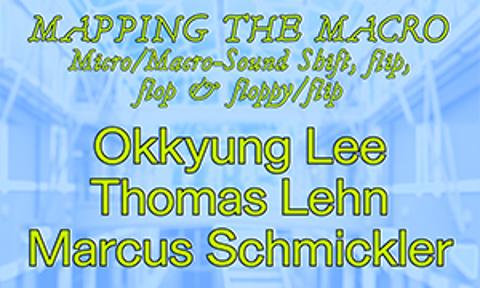 MAPPING THE MACRO. Micro/Macro-Sound Shift, flip, flop & floppy/flip 공연