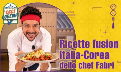 RICETTE FUSION - Piatti italiani e coreani dello chef Fabrizio Ferrari [OGGI COREANO - ep.3]